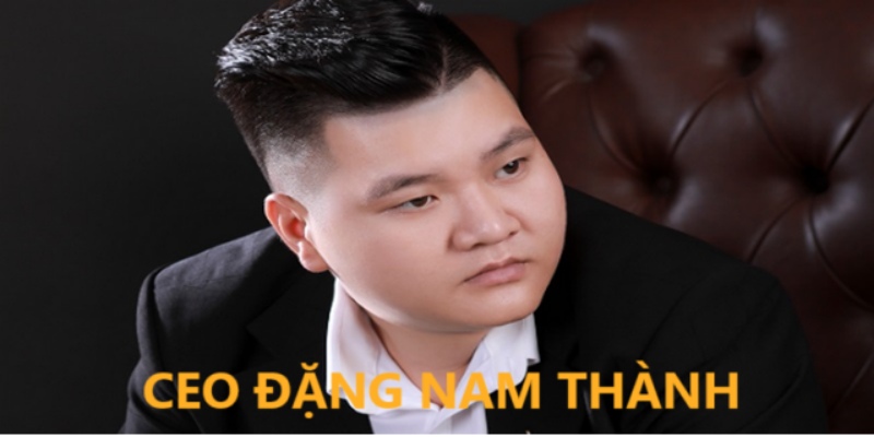 CEO Đặng Nam Thành là người đã mang đến thành công cho 58WIN