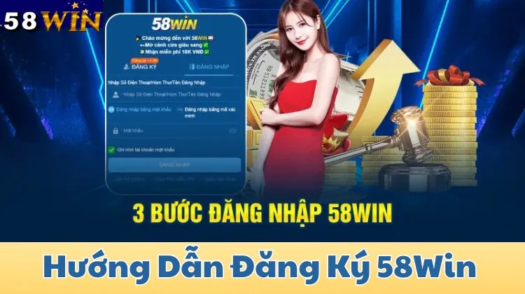 Hướng dẫn đăng ký tài khoản 58Win nhanh chóng-đơn giản