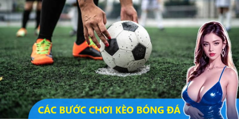 Quy trình tham gia cược bóng đá cùng nhà cái 58Win