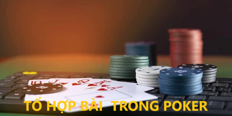 Tổ hợp bài trong poker