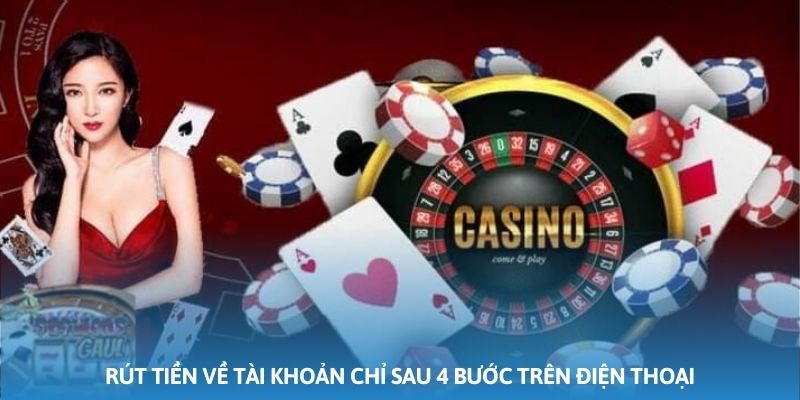 Rút tiền về tài khoản nhanh chóng chỉ sau 4 bước trên điện thoại