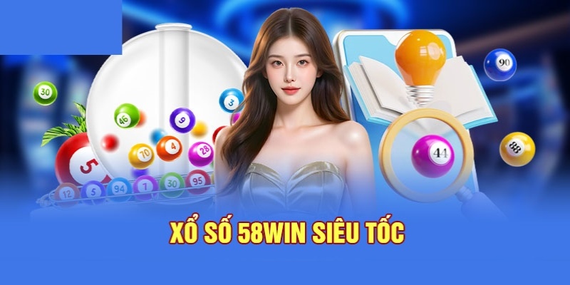 Xổ số tại nhà cái 58WIN có rất nhiều hình thức khác nhau